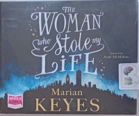 The Woman Who Stole My Life written by Marian Keyes performed by Aoife McMahon on Audio CD (Unabridged)